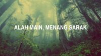 Alah Main, Menang Sarak