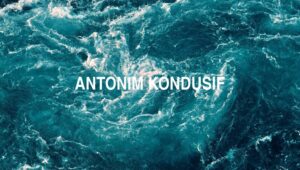 Antonim Kondusif