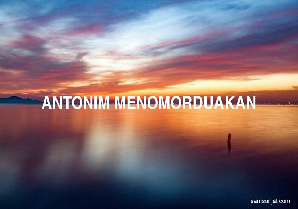 Antonim Menomorduakan