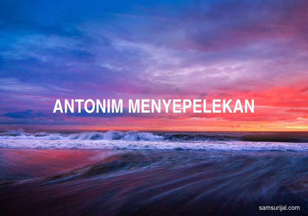 Antonim Menyepelekan