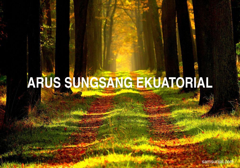 Arti Arus Sungsang Ekuatorial