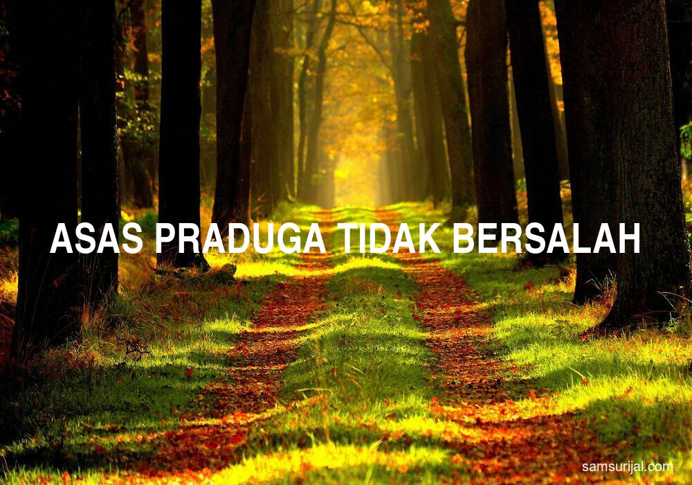 Arti Asas Praduga Tidak Bersalah
