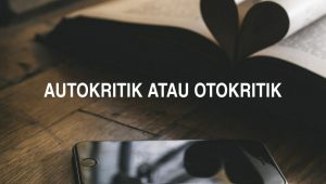 Penulisan Autokritik Atau Otokritik