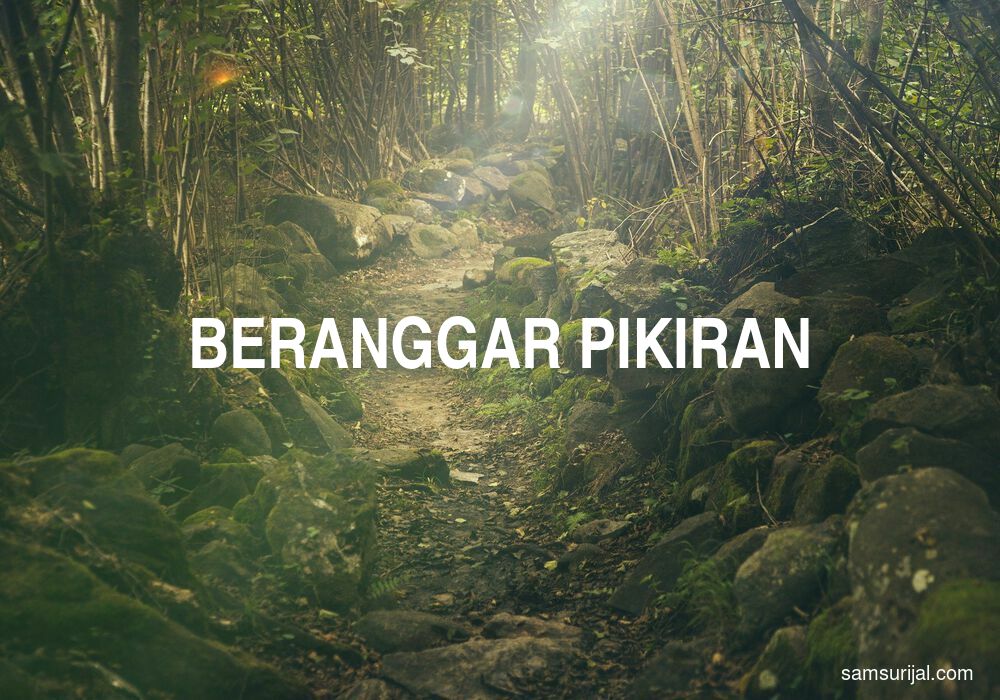 Arti Beranggar Pikiran