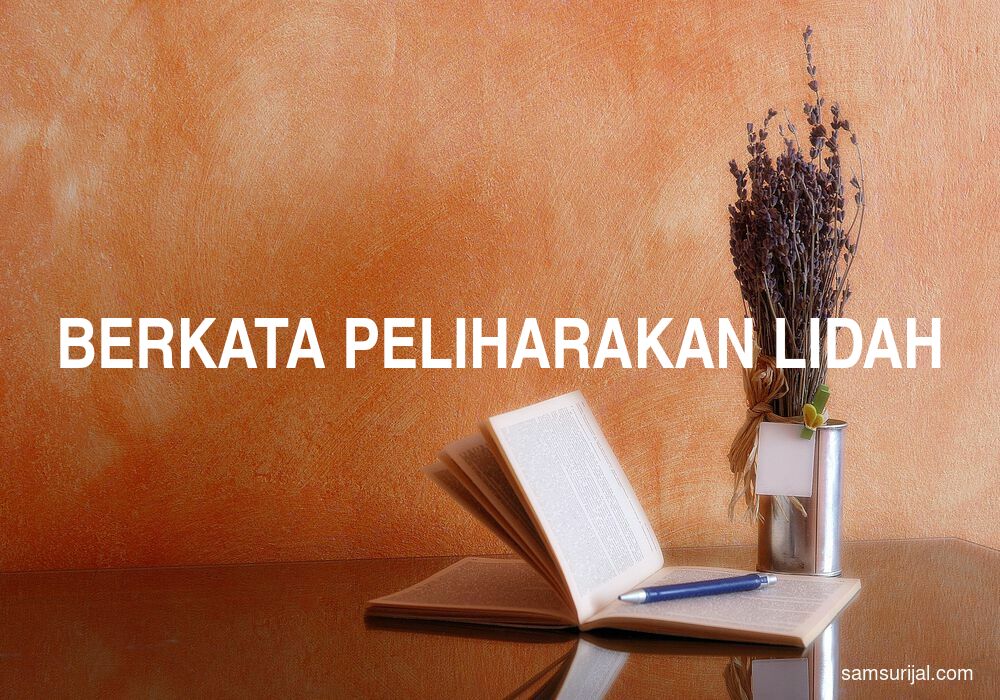 Arti Berkata Peliharakan Lidah