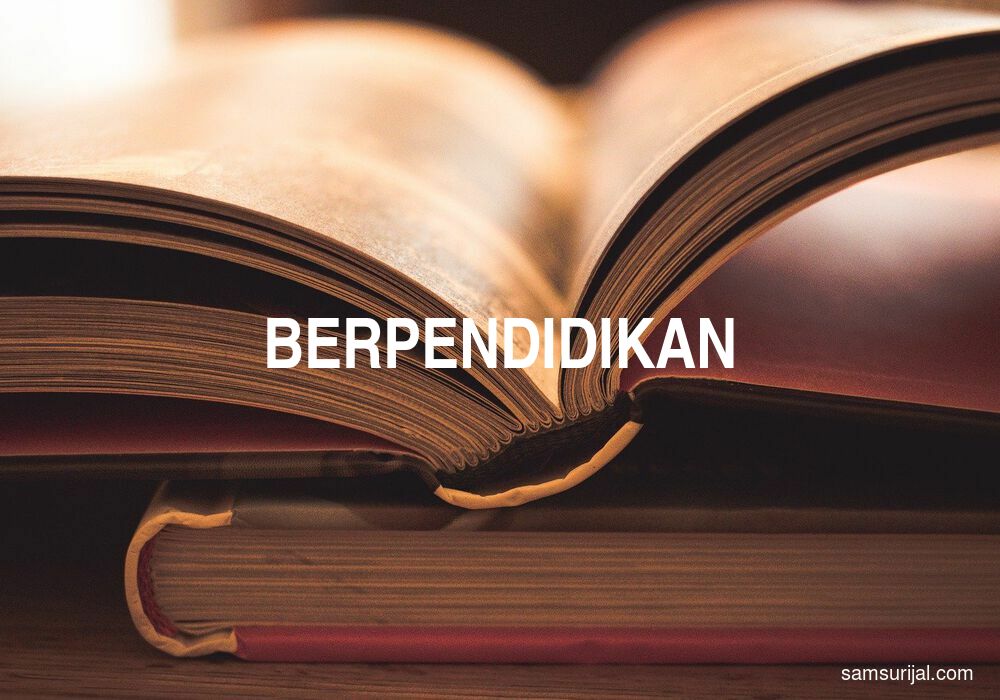 Arti Berpendidikan