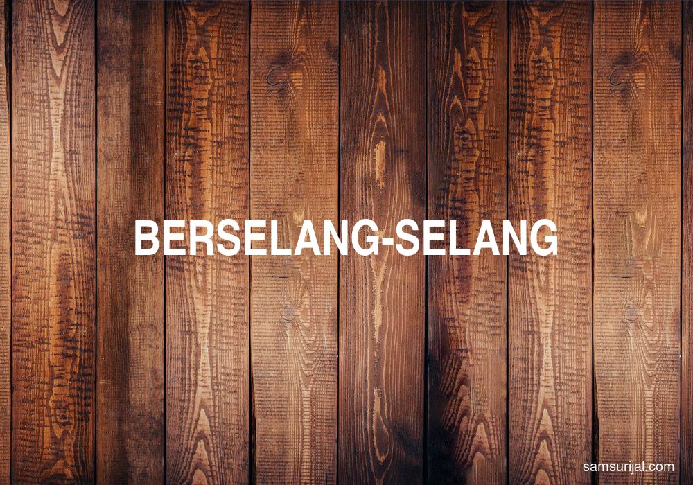 Arti Berselang Selang