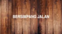 Bersimpang Jalan