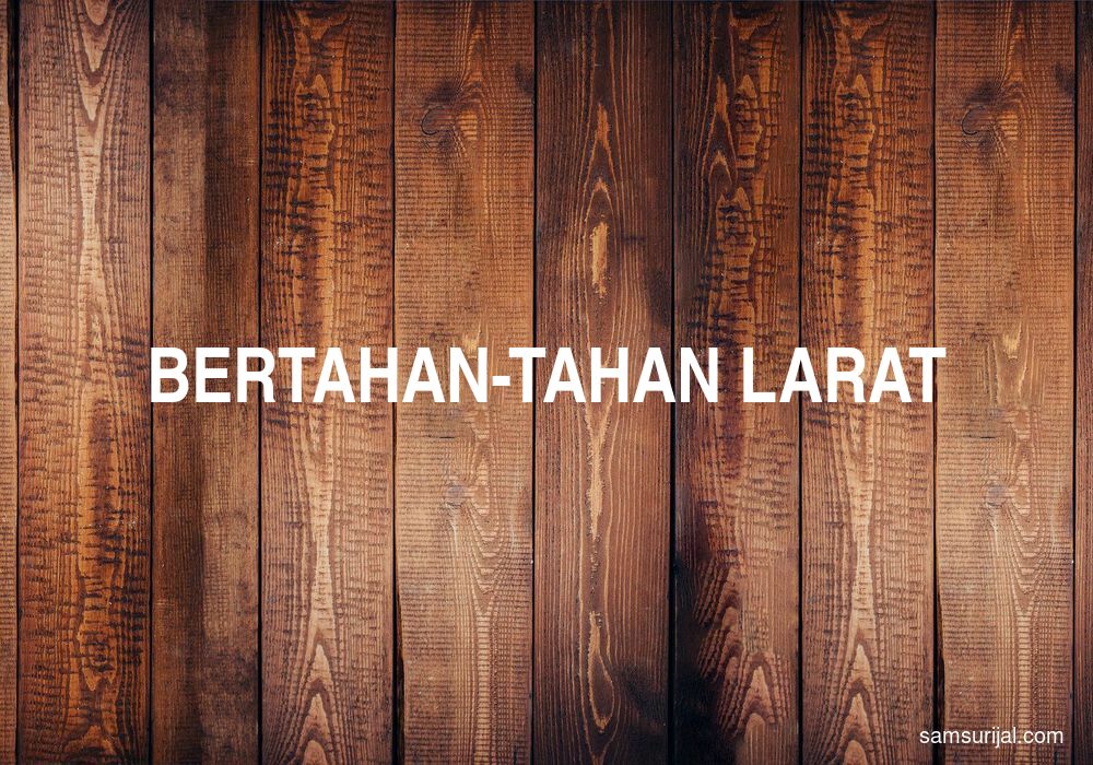 Arti Bertahan Tahan Larat