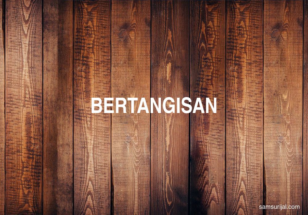 Arti Bertangisan