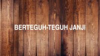 Berteguh-Teguh janji