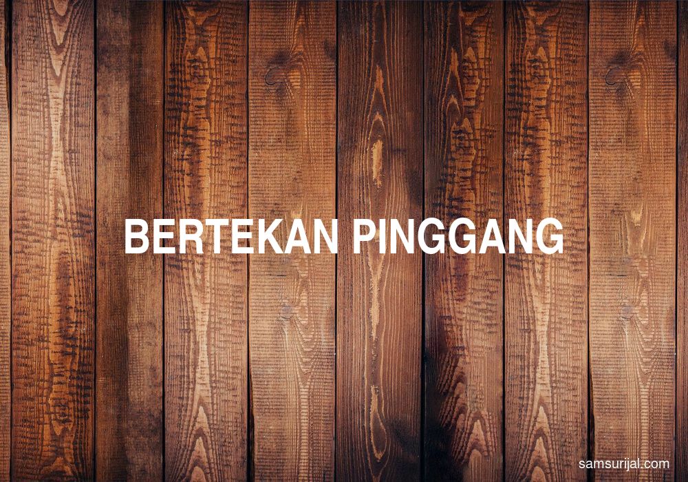 Arti Bertekan Pinggang