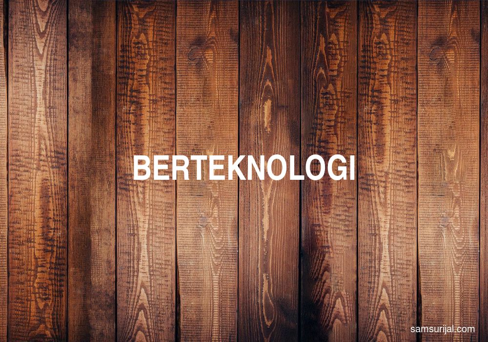 Arti Berteknologi