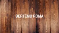 Bertemu Roma