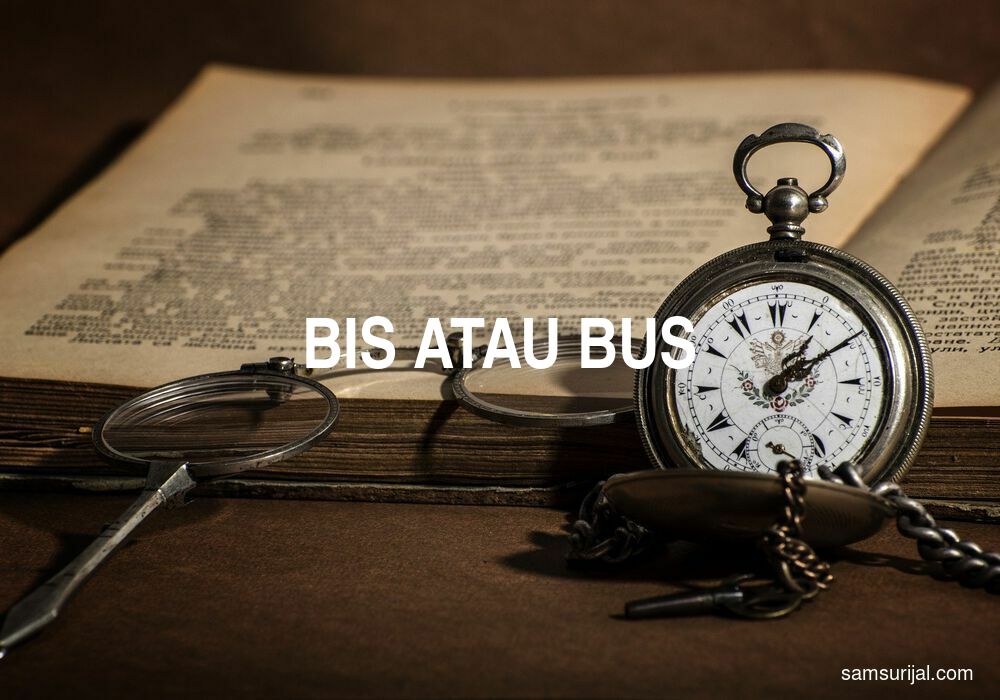 Penulisan Bis Atau Bus