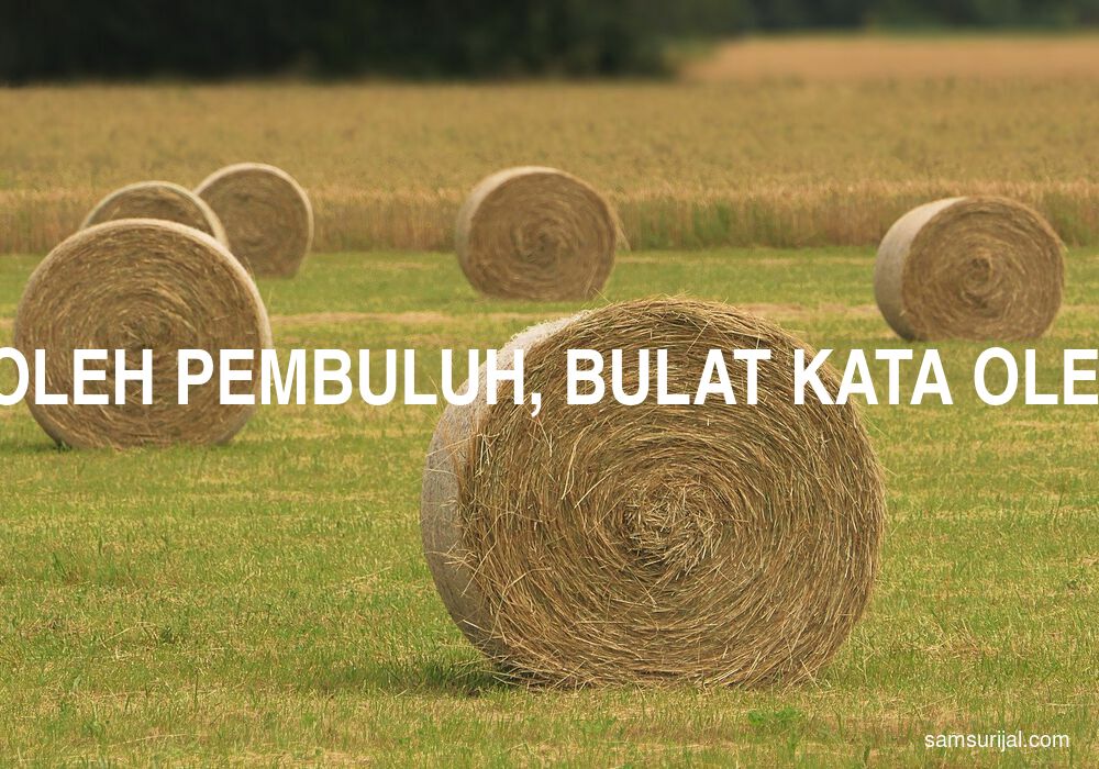 Arti Bulat Air Oleh Pembuluh Bulat Kata Oleh Mupakat