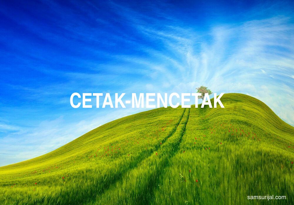 Arti Cetak Mencetak