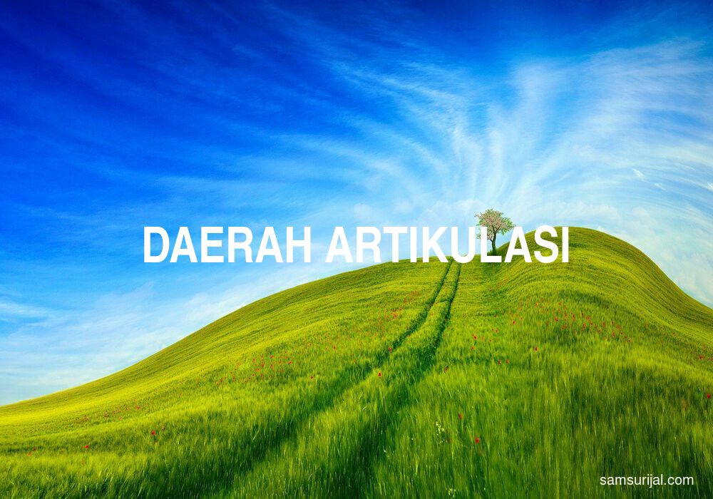 Arti Daerah Artikulasi