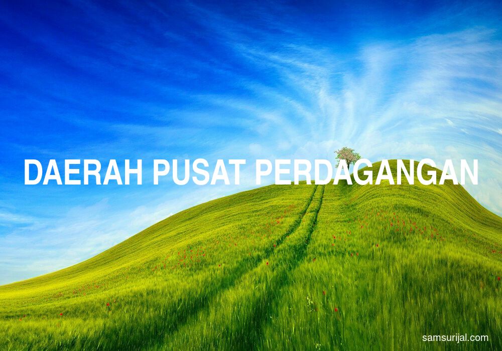 Arti Daerah Pusat Perdagangan