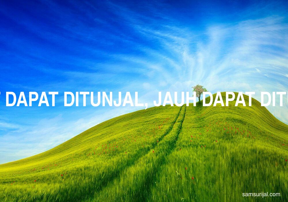 Arti Dekat Dapat Ditunjal Jauh Dapat Ditunjuk