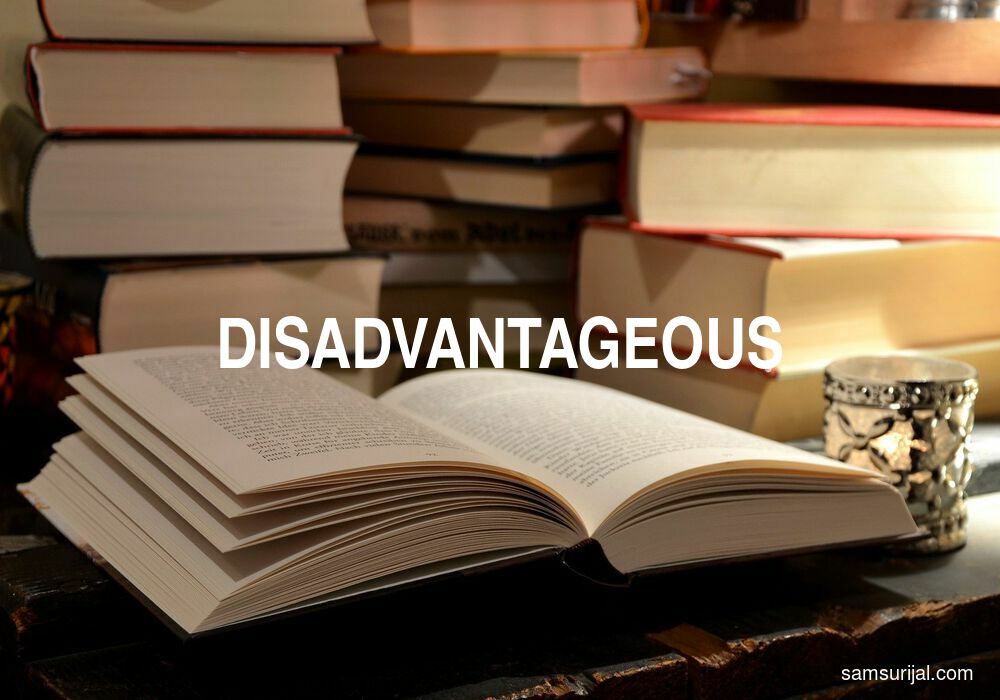 Arti Disadvantageous