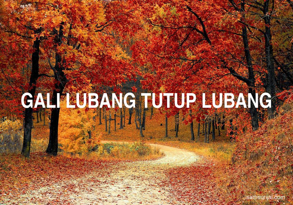 Arti Gali Lubang Tutup Lubang