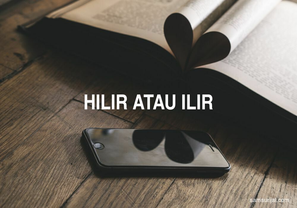 Penulisan Hilir Atau Ilir