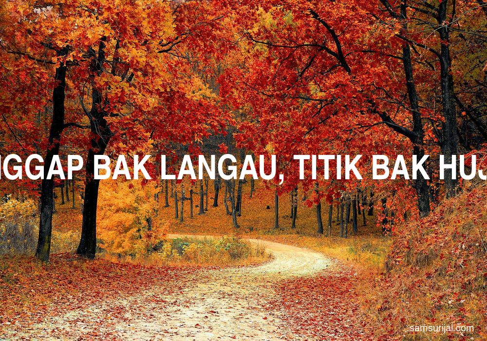 Arti Hinggap Bak Langau Titik Bak Hujan