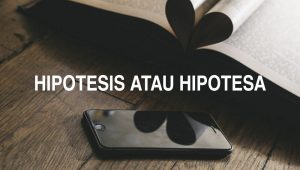 Hipotesis atau Hipotesa