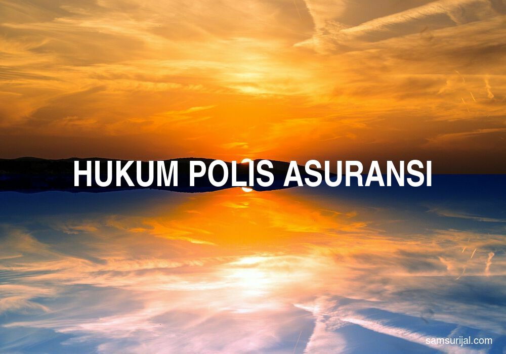 Arti Hukum Polis Asuransi