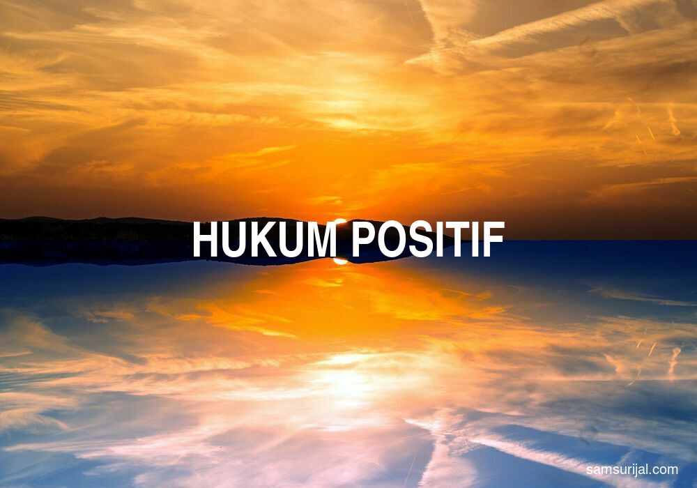 Arti Hukum Positif