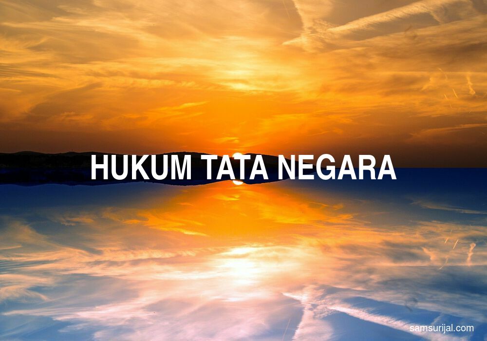 Arti Hukum Tata Negara