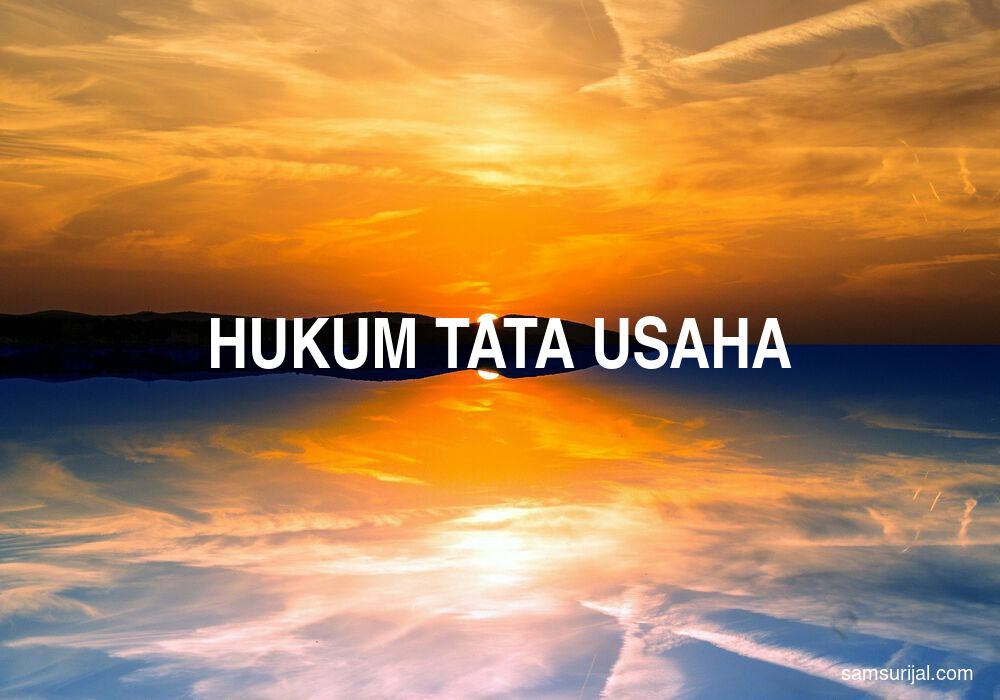 Arti Hukum Tata Usaha