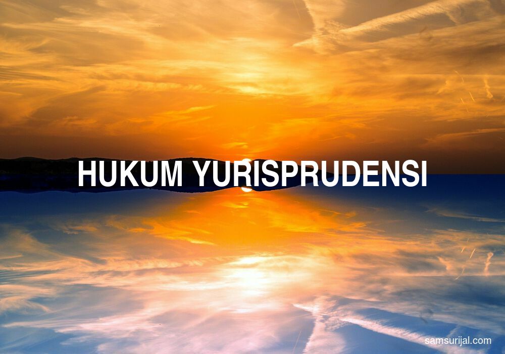 Arti Hukum Yurisprudensi