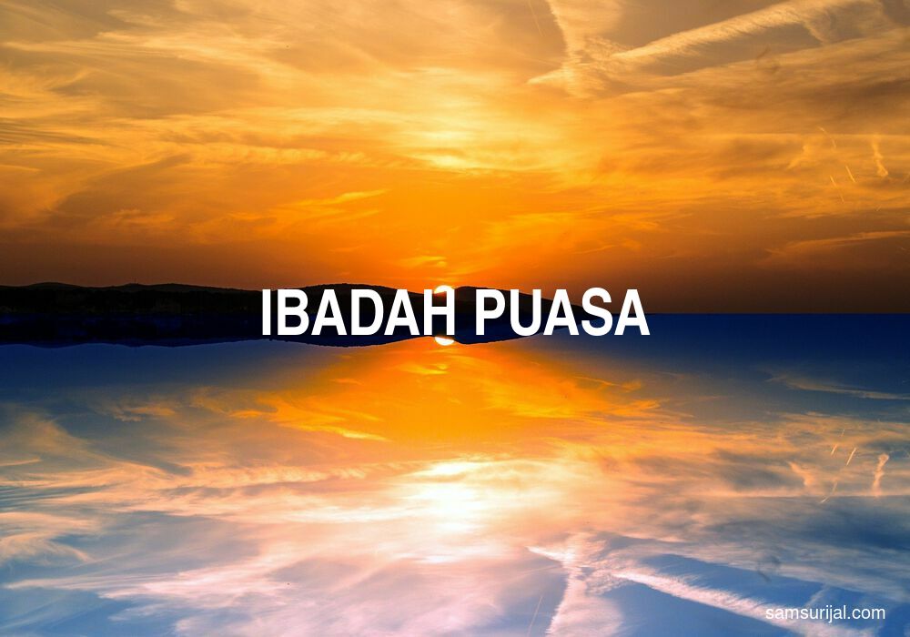 Arti Ibadah Puasa