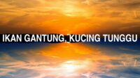 Ikan Gantung, Kucing Tunggu