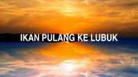 Ikan Pulang Ke Lubuk