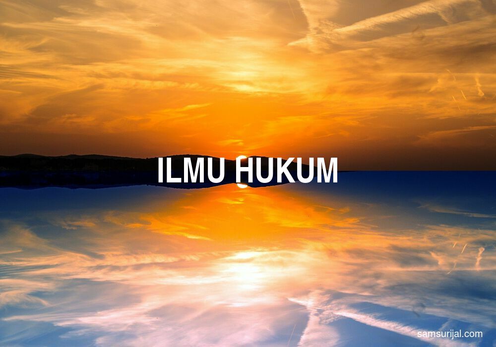 Arti Ilmu Hukum