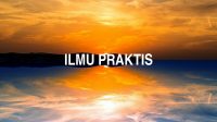 Ilmu Praktis