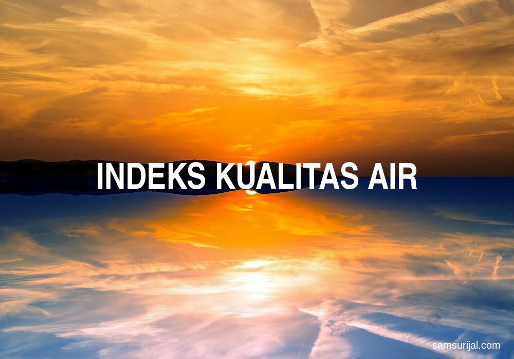 Arti Indeks Kualitas Air