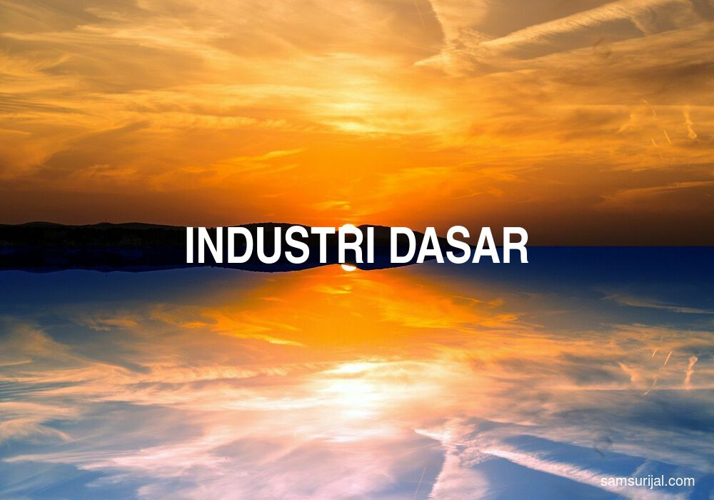 Arti Industri Dasar