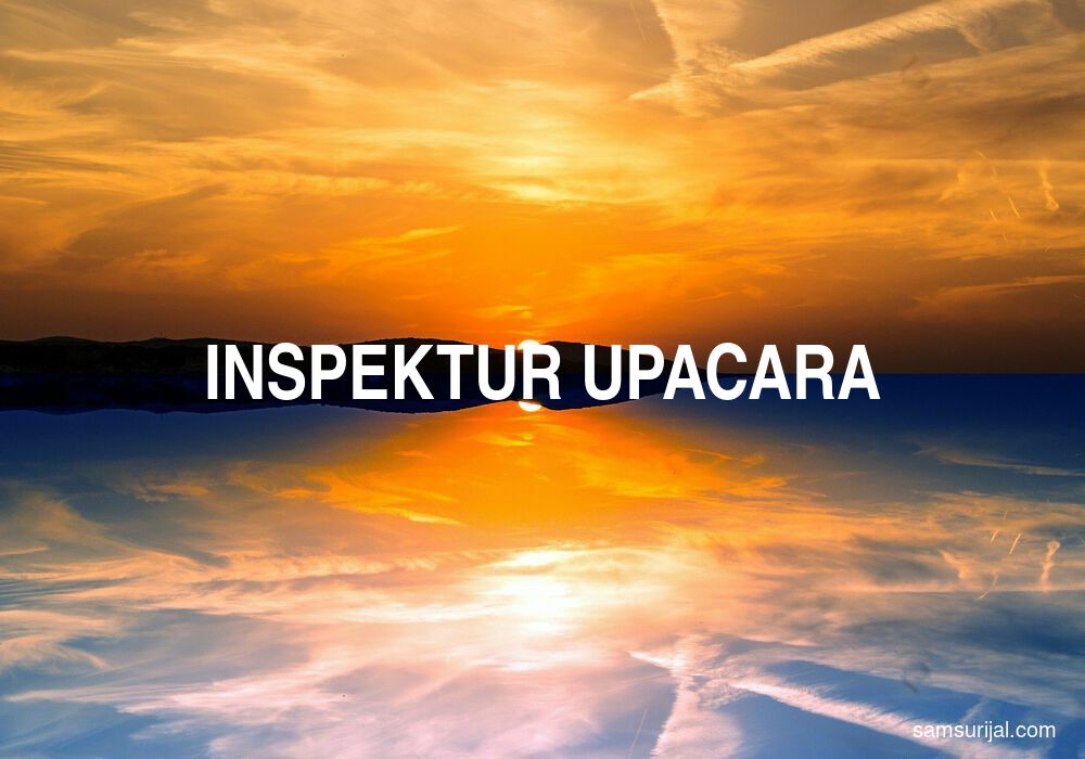 Arti Inspektur Upacara