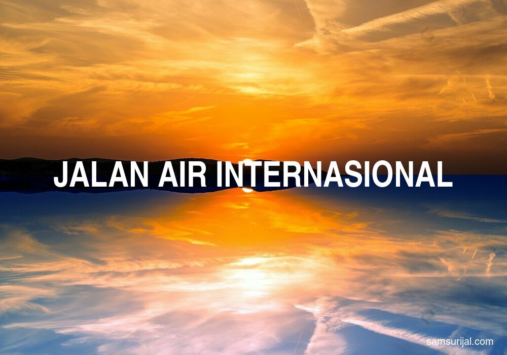 Arti Jalan Air Internasional