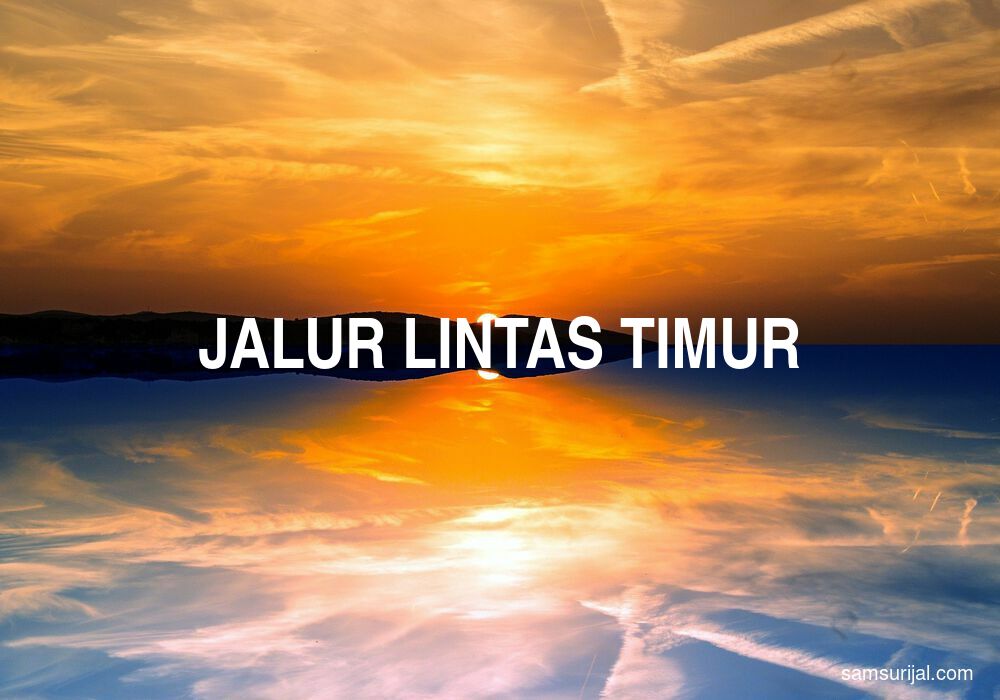 Arti Jalur Lintas Timur