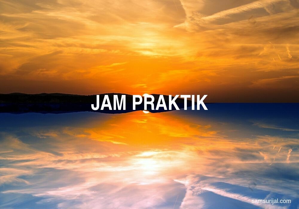 Arti Jam Praktik