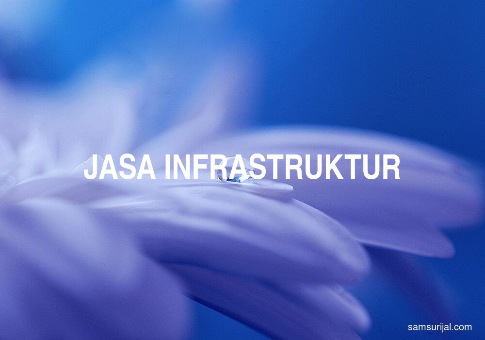 Arti Jasa Infrastruktur