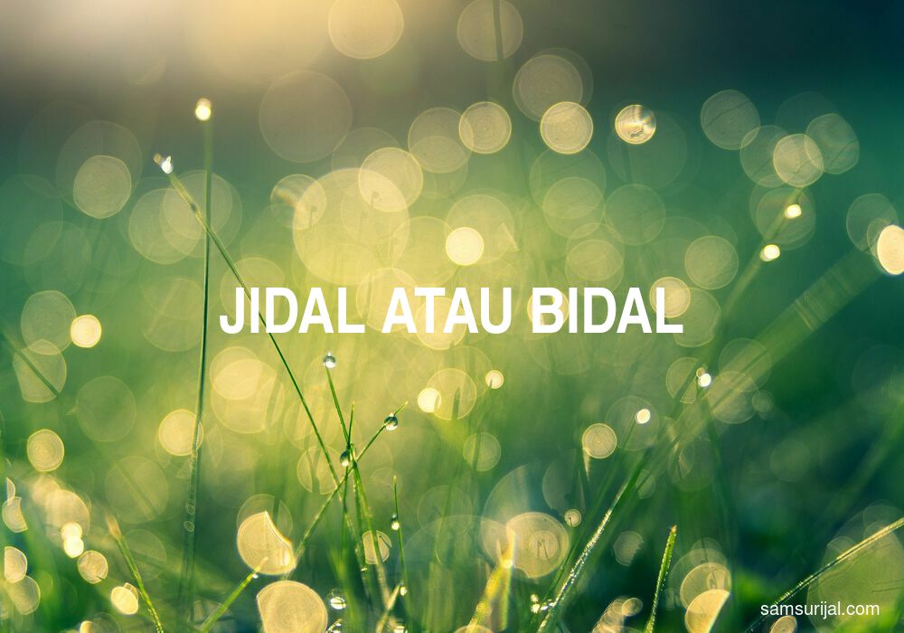 Penulisan Jidal Atau Bidal