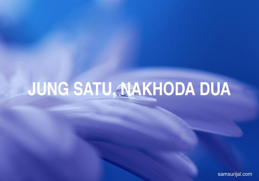 Arti Jung Satu Nakhoda Dua