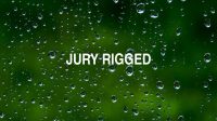 Jury Rigged