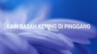 Kain Basah Kering Di Pinggang